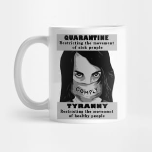 Quarantine The Sick Not The Healthy This Is Tyranny Mug